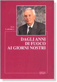 Dagli anni di fuoco ai giorni nostri